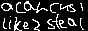 Crudely drawn, aliased 88x31 button reading 'acab cus i like 2 steal'